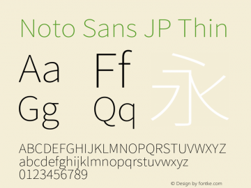 Noto Sans JP Thin Version 1.004;PS 1.004;hotconv 1.0.82;makeotf.lib2.5.63406 Font Sample