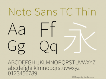 Noto Sans TC Thin Version 1.004;PS 1.004;hotconv 1.0.82;makeotf.lib2.5.63406图片样张