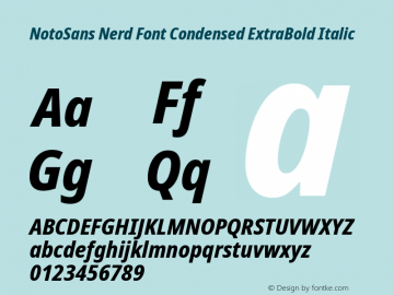 Noto Sans Condensed ExtraBold Italic Nerd Font Complete Version 2.000;GOOG;noto-source:20170915:90ef993387c0; ttfautohint (v1.7)图片样张