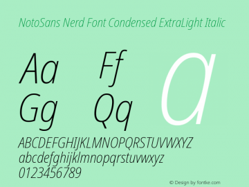 Noto Sans Condensed ExtraLight Italic Nerd Font Complete Version 2.000;GOOG;noto-source:20170915:90ef993387c0; ttfautohint (v1.7)图片样张