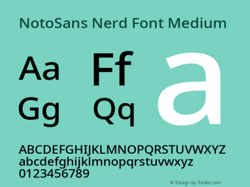 Noto Sans Medium Nerd Font Complete Version 2.000;GOOG;noto-source:20170915:90ef993387c0; ttfautohint (v1.7) Font Sample