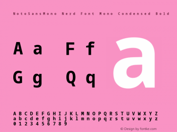 Noto Sans Mono Condensed Bold Nerd Font Complete Mono Version 2.000;GOOG;noto-source:20170915:90ef993387c0; ttfautohint (v1.7)图片样张