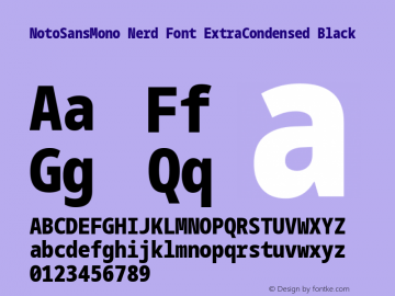 Noto Sans Mono ExtraCondensed Black Nerd Font Complete Version 2.000;GOOG;noto-source:20170915:90ef993387c0; ttfautohint (v1.7) Font Sample