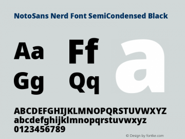 Noto Sans SemiCondensed Black Nerd Font Complete Version 2.000;GOOG;noto-source:20170915:90ef993387c0; ttfautohint (v1.7) Font Sample