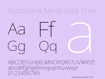 Noto Sans Thin Nerd Font Complete Version 2.000;GOOG;noto-source:20170915:90ef993387c0; ttfautohint (v1.7) Font Sample