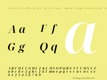 Noto Serif Display SemiCondensed SemiBold Italic Nerd Font Complete Mono Version 2.000;GOOG;noto-source:20170915:90ef993387c0; ttfautohint (v1.7) Font Sample