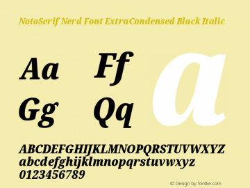 Noto Serif ExtraCondensed Black Italic Nerd Font Complete Version 2.000;GOOG;noto-source:20170915:90ef993387c0; ttfautohint (v1.7)图片样张