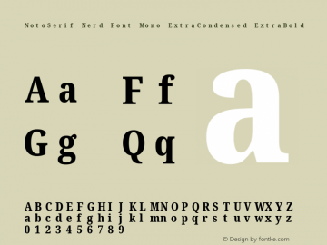 Noto Serif ExtraCondensed ExtraBold Nerd Font Complete Mono Version 2.000;GOOG;noto-source:20170915:90ef993387c0; ttfautohint (v1.7)图片样张
