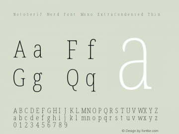 Noto Serif ExtraCondensed Thin Nerd Font Complete Mono Version 2.000;GOOG;noto-source:20170915:90ef993387c0; ttfautohint (v1.7)图片样张