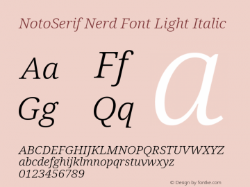 Noto Serif Light Italic Nerd Font Complete Version 2.000;GOOG;noto-source:20170915:90ef993387c0; ttfautohint (v1.7)图片样张