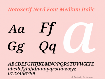 Noto Serif Medium Italic Nerd Font Complete Version 2.000;GOOG;noto-source:20170915:90ef993387c0; ttfautohint (v1.7) Font Sample