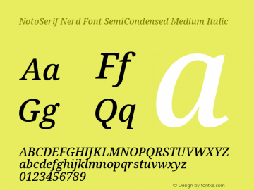 Noto Serif SemiCondensed Medium Italic Nerd Font Complete Version 2.000;GOOG;noto-source:20170915:90ef993387c0; ttfautohint (v1.7)图片样张