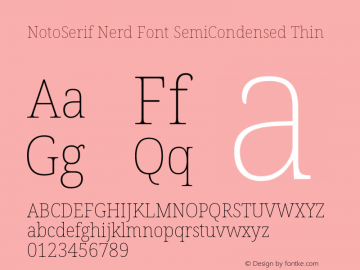 Noto Serif SemiCondensed Thin Nerd Font Complete Version 2.000;GOOG;noto-source:20170915:90ef993387c0; ttfautohint (v1.7)图片样张