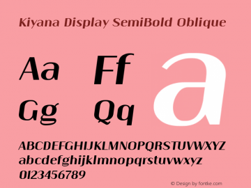 Kiyana Display SemiBold Oblique Version 1.000;hotconv 1.0.109;makeotfexe 2.5.65596图片样张