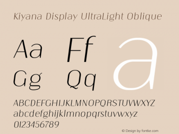 Kiyana Display UltraLight Oblique Version 1.000;hotconv 1.0.109;makeotfexe 2.5.65596图片样张