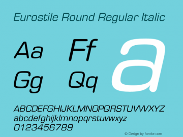 EurostileRound-Italic Version 1.000;PS 1.00;hotconv 1.0.57;makeotf.lib2.0.21895 Font Sample