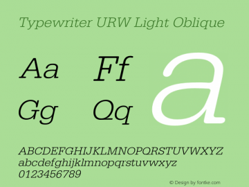 TypewriterURW-LigObl Version 1.000;PS 1.00;hotconv 1.0.57;makeotf.lib2.0.21895 Font Sample