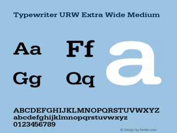 TypewriterURWExtWid-Med Version 1.000;PS 1.00;hotconv 1.0.57;makeotf.lib2.0.21895 Font Sample