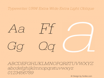 TypewriterURWExtWid-ExtLigObl Version 1.000;PS 1.00;hotconv 1.0.57;makeotf.lib2.0.21895 Font Sample