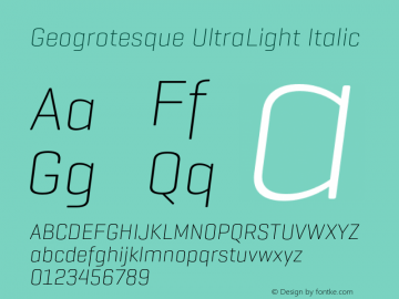 Geogrotesque UltraLight Italic Version 4.100;PS 4.100;hotconv 1.0.88;makeotf.lib2.5.647800 Font Sample