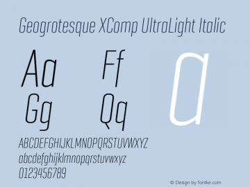 Geogrotesque XComp UltraLight Italic Version 1.000;PS 1.0;hotconv 1.0.72;makeotf.lib2.5.5900 Font Sample