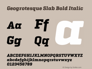 Geogrotesque Slab Bold Italic Version 1.000;PS 1.0;hotconv 1.0.88;makeotf.lib2.5.647800图片样张