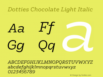 Dotties Chocolate Light Italic Version 1.000;Dotties Chocolate Font Sample