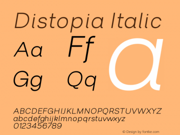 Distopia Regular Italic Version 3.001;hotconv 1.0.109;makeotfexe 2.5.65596图片样张