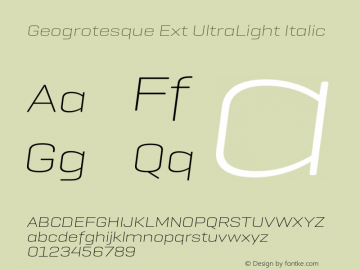 Geogrotesque Ext UltraLight Italic Version 1.000;PS 1.0;hotconv 1.0.88;makeotf.lib2.5.647800 Font Sample