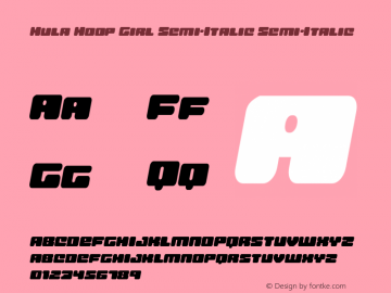 Hula Hoop Girl Semi-Italic Version 1.0; 2019 Font Sample