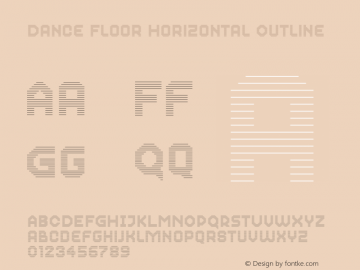 Dance Floor Horizontal Outline Version 12.001;hotconv 1.0.109;makeotfexe 2.5.65596 Font Sample