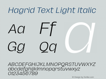 Hagrid Text Light Italic Version 1.000;hotconv 1.0.109;makeotfexe 2.5.65596图片样张