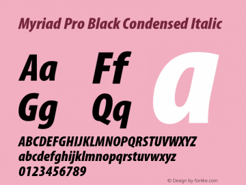 MyriadPro-BlackCondIt Version 2.037;PS 2.000;hotconv 1.0.51;makeotf.lib2.0.18671 Font Sample