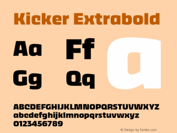 Kicker-Extrabold Version 1.000;hotconv 1.0.109;makeotfexe 2.5.65596 Font Sample