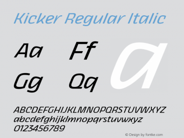 Kicker Regular Italic Version 1.000;hotconv 1.0.109;makeotfexe 2.5.65596 Font Sample