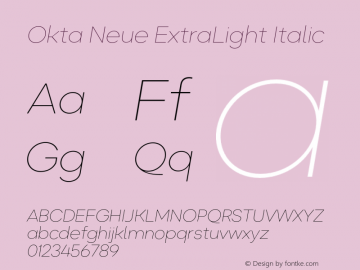 Okta Neue ExtraLight Italic Version 1.000;hotconv 1.0.109;makeotfexe 2.5.65596 Font Sample