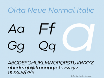 Okta Neue Normal Italic Version 1.000;hotconv 1.0.109;makeotfexe 2.5.65596 Font Sample