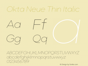Okta Neue Thin Italic Version 1.000;hotconv 1.0.109;makeotfexe 2.5.65596 Font Sample