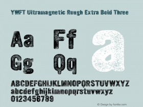 YWFT Ultramagnetic Rough Extra Bold Three Version 1.000;PS 001.000;hotconv 1.0.88;makeotf.lib2.5.64775 Font Sample