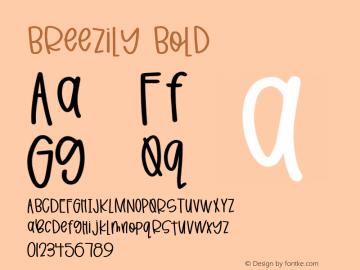 Breezily Bold Version 1.000;PS 001.000;hotconv 1.0.88;makeotf.lib2.5.64775 Font Sample