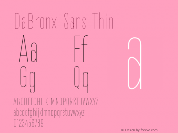 DaBronx Sans Thin Version 1.000;PS 001.000;hotconv 1.0.88;makeotf.lib2.5.64775 Font Sample