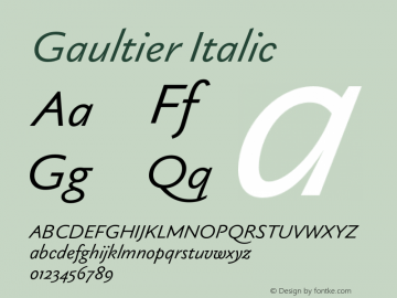Gaultier Regular Italic Version 1.000;hotconv 1.0.109;makeotfexe 2.5.65596图片样张