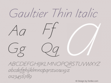 Gaultier Thin Italic Version 1.000;hotconv 1.0.109;makeotfexe 2.5.65596图片样张