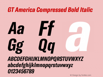GT America Compressed Bold Italic Version 4.001;PS 004.001;hotconv 1.0.88;makeotf.lib2.5.64775 Font Sample