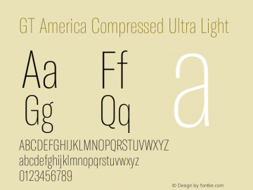 GT America Compressed Ultra Light Version 5.001;PS 005.001;hotconv 1.0.88;makeotf.lib2.5.64775 Font Sample