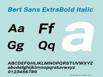 Bert Sans ExtraBold Italic Version 12.135;January 10, 2020;FontCreator 12.0.0.2547 64-bit Font Sample