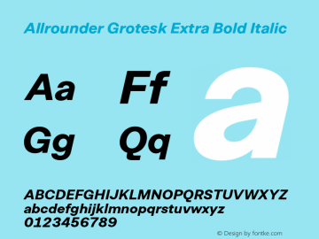 Allrounder Grotesk Extra Bold Italic Version 1.000;hotconv 1.0.109;makeotfexe 2.5.65596 Font Sample