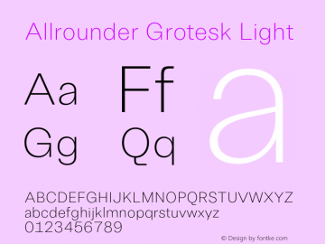 Allrounder Grotesk Light Version 1.000;hotconv 1.0.109;makeotfexe 2.5.65596 Font Sample