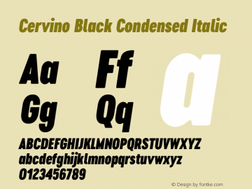 Cervino Black Condensed Italic Version 1.000;hotconv 1.0.109;makeotfexe 2.5.65596 Font Sample