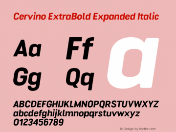 Cervino ExtraBold Expanded Italic Version 1.000;hotconv 1.0.109;makeotfexe 2.5.65596 Font Sample
